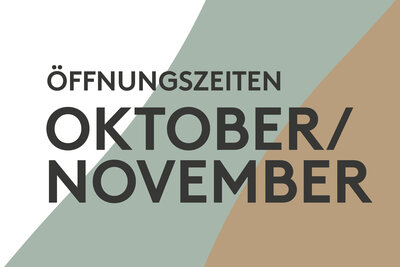 Öffnungszeiten Oktober/November